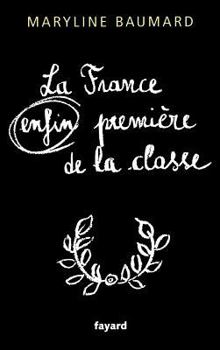 Paperback La France enfin première de la classe [French] Book