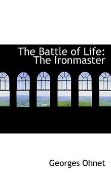 Paperback The Battle of Life: The Ironmaster Book