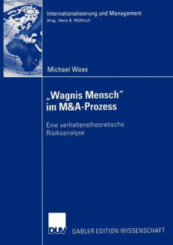 Paperback "Wagnis Mensch" Im M&a-Prozess: Eine Verhaltenstheoretische Risikoanalyse [German] Book