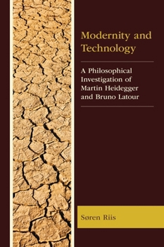Paperback Modernity and Technology: A Philosophical Investigation of Martin Heidegger and Bruno LaTour Book