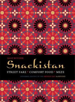 Hardcover Snackistan: Street Food, Comfort Food, Meze - informal eating in the Middle East & beyond Book