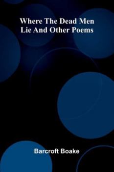 Paperback Where The Dead Men Lie And Other Poems Book