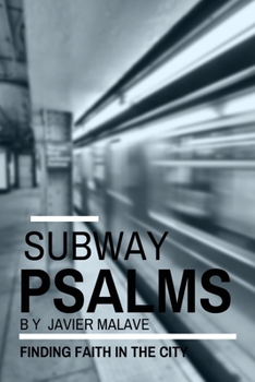 Paperback Subway Psalms: Finding Faith In The City Book