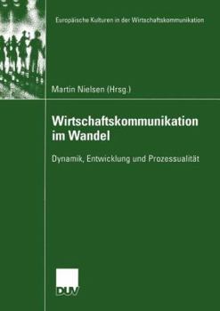 Paperback Wirtschaftskommunikation Im Wandel: Dynamik, Entwicklung Und Prozessualität [German] Book