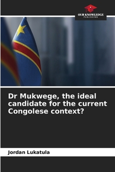 Paperback Dr Mukwege, the ideal candidate for the current Congolese context? Book