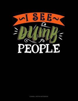 Paperback I See Dumb People: Cornell Notes Notebook Book