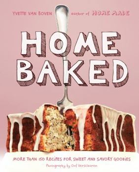 Hardcover Home Baked: More Than 150 Recipes for Sweet and Savory Goodies Book