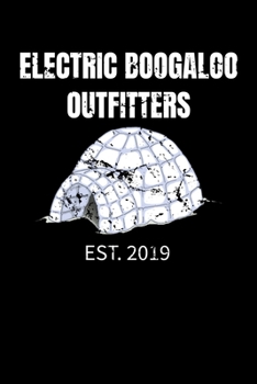 Electric Boogaloo Outfitters Est. 2019: Journal / Notebook / Diary Gift - 6”x9” - 120 pages - White Lined Paper - Matte Cover