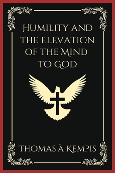 Paperback Humility and the Elevation of the Mind to God (Grapevine Press) Book