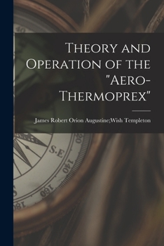Paperback Theory and Operation of the "Aero-Thermoprex" Book