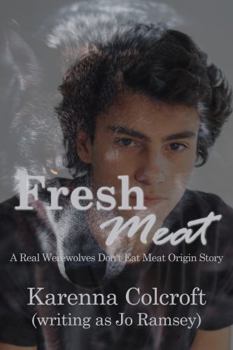 Paperback Fresh Meat: A Real Werewolves Don't Eat Meat Origin Story Book