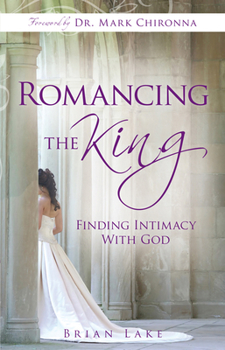 Paperback Romancing the King: Finding Intimacy with God Book