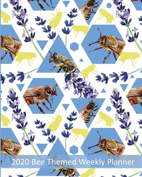 Paperback 2020 Bee Themed Weekly Planner: Dated Honey Bee Inspired Planning Calendar With Notes - 1 Page Per Week Spread - Lavender Bees Cover Book