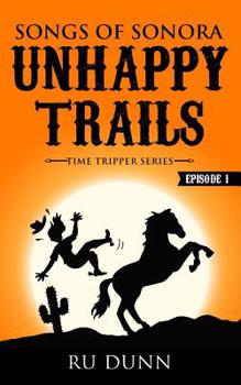 Paperback Unhappy Trails: Songs of Sonora Book