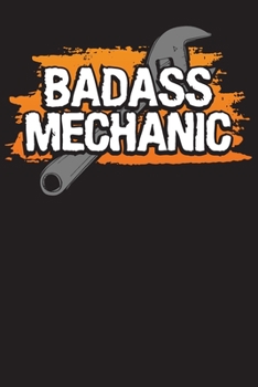 Paperback Badass Mechanic: Vehicle Maintenance Log For Mechanics - Vehicle Logbook Book