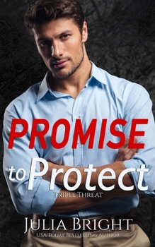 Paperback Promise To Protect (Triple Threat) Book