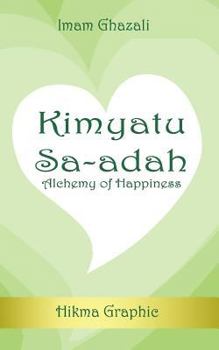 Paperback Kimyatu Sa-adah: Alchemy of Happiness Book