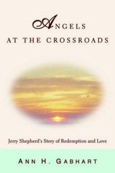 Paperback Angels at the Crossroads: Jerry Shepherd's Story of Redemption and Love Book