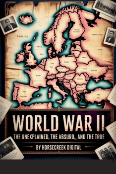 Paperback World War II: The Unexplained, The Absurd, and The True: A 1,000-Question Trivia Challenge Book
