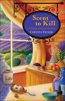 Scent to Kill - Book #2 of the A Natural Remedies Mystery