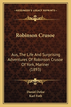 Robinson Crusoe: Aus, The Life And Surprising Adventures Of Robinson Crusoe Of York, Mariner