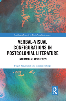 Paperback Verbal-Visual Configurations in Postcolonial Literature: Intermedial Aesthetics Book
