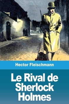 Le rival de Sherlock Holmes, roman d'aventures