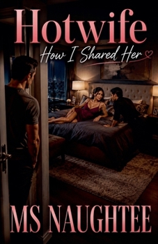 Hotwife: How I Shared Her