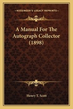 Paperback A Manual For The Autograph Collector (1898) Book