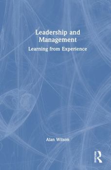 Hardcover Leadership and Management: Learning from Experience Book