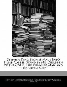 Stephen King Stories Made Into Films: Carrie, Stand by Me, Children of the Corn, The Running Man and The Green Mile