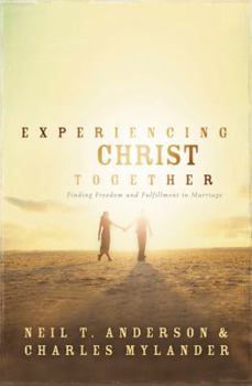 Hardcover Experiencing Christ Together: Finding Freedom And Fulfillment in Marriage Book