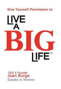 Hardcover Give Yourself Permission to Live a BIG Life Book