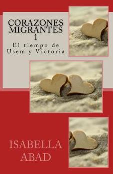 Paperback Corazones migrantes 1: El tiempo de Usem y Victoria [Spanish] Book