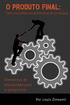 Paperback O Produto Final: Como Jesus definiu as caracteristicas de um discipulo [Portuguese] Book