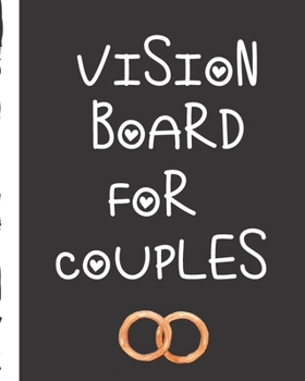Vision Board For Couples: Wedding Brainstorming Planner | Weekly Vision Board Notebook | Write Daily Dreams | Goal Diary | Attractive Energy | Personal Goals | Business | New Year's Resolutions