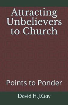 Paperback Attracting Unbelievers to Church: Points to Ponder Book