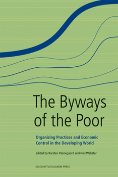 Hardcover The Byways of the Poor: Organizing Practices and Economic Control in the Developing World Book