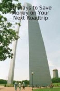 Paperback 50 Ways to Save Money on Your Next Roadtrip Book