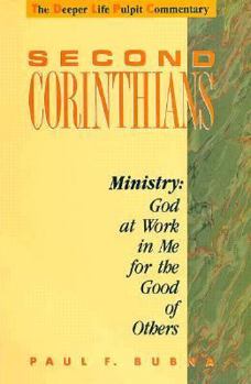 Paperback Second Corinthians: Ministry, God at Work in Me for the Good of Others Book