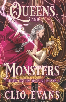 Queens and Monsters: A Standalone Sapphic Monster Mafia Romance (Three Fates Mafia) - Book #3 of the Three Fates Mafia