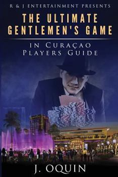Paperback The Ultimate Gentlemen's Game In Curacao: Poker Players Guide Book