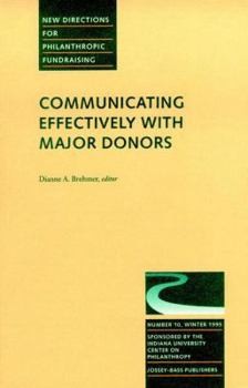 Paperback Communicating Effectively with Major Donors: New Directions for Philanthropic Fundraising (J-B PF Single Issue Philanthropic Fundraising) Book