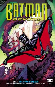 Batman Beyond (2016-), Vol. 3: The Long Payback - Book #3 of the Batman Beyond (2016)