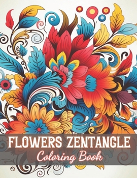 Paperback Flowers Zentangle Coloring Book for Adults: New and Exciting Designs Book