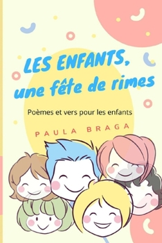 Paperback Les enfants, une fête de rimes: Poèmes et vers pour le public des enfants [French] Book