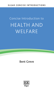Hardcover Concise Introduction to Health and Welfare (Elgar Concise Introductions) Book