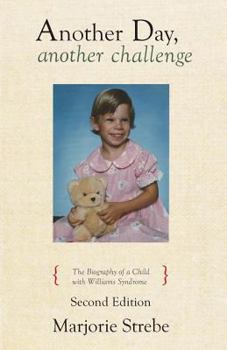 Paperback Another Day, Another Challenge: The Biography of a Child With Williams Syndrome Book