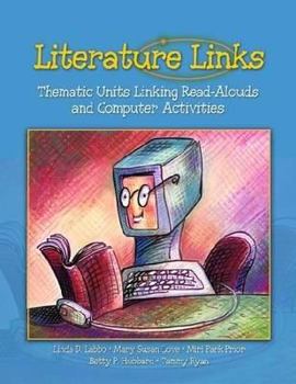 Literature Links: Thematic Units Linking Read-Alouds And Computer Activities