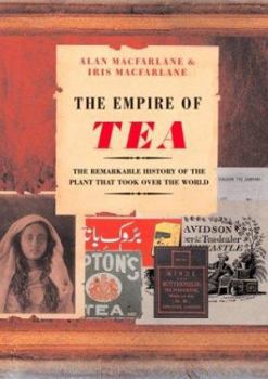 Hardcover The Empire of Tea: The Remarkable History of the Plant That Took Over the World Book